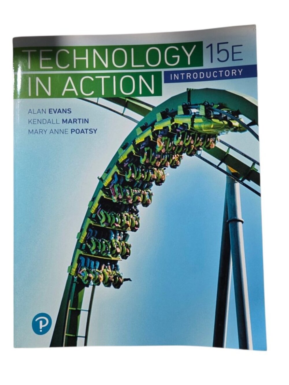 Technology In Action 15th Edition by Alan Evans Kendall Martin Pearson Softcover